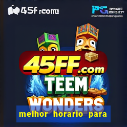 melhor horario para jogar na betano